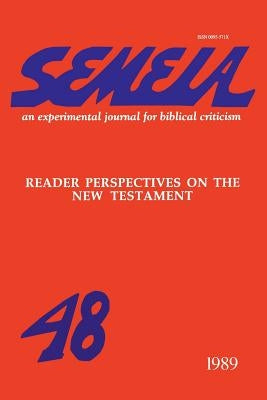 Semeia 48: Reader Perspectives on the New Testament by McKnight, Edgar V.