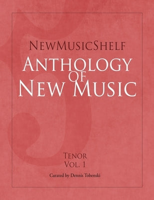 NewMusicShelf Anthology of New Music: Tenor, Vol. 1 by Larsen, Libby