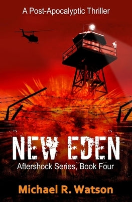 New Eden: A Post-Apocalyptic Thriller by Watson, Michael R.