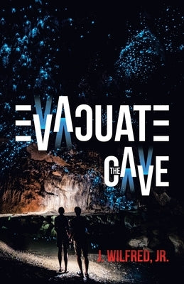 Evacuate the Cave by Wilfred, J., Jr.