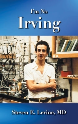 I'm No Irving by Levine, Steven