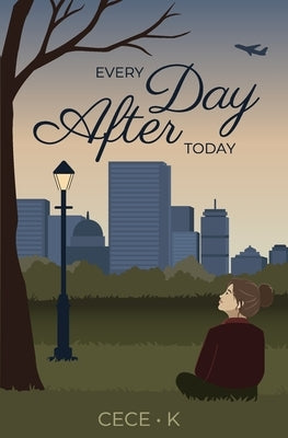 Every Day After Today by K, Cece
