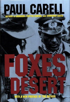 Foxes of the Desert: The Story of the Afrikakorps by Carell, Paul