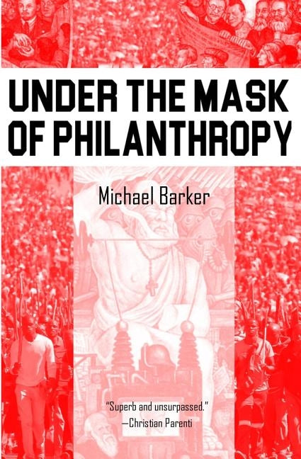 Under the Mask of Phillanthropy by Barker, Michael