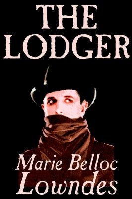 The Lodger by Marie Belloc Lowndes, Fiction, Mystery & Detective by Lowndes, Marie Belloc