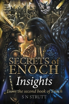 SECRETS OF ENOCH Insights: from the 2nd Book of Enoch by Strutt, S. N.