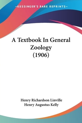 A Textbook In General Zoology (1906) by Linville, Henry Richardson
