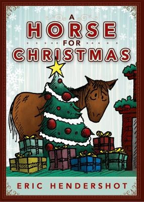 A Horse for Christmas by Hendershot, Eric