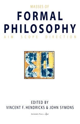 Masses of Formal Philosophy by Hendricks, Vincent F.
