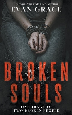 Broken Souls: A Dark Romance by Grace, Evan