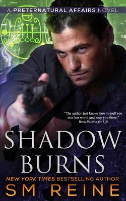 Shadow Burns: An Urban Fantasy Mystery by Reine, S. M.