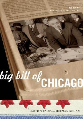 Big Bill of Chicago by Wendt, Lloyd