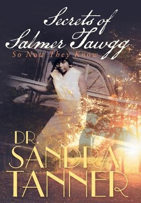 Secrets of Salmer Tawgg: So Now They Know by Tanner, Sandra