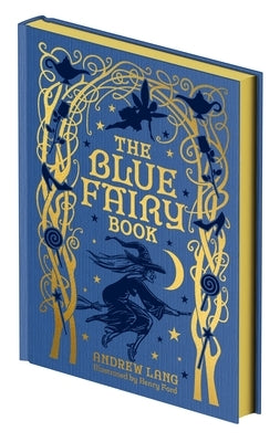 The Blue Fairy Book: Illustrated by Henry Ford by Lang, Andrew