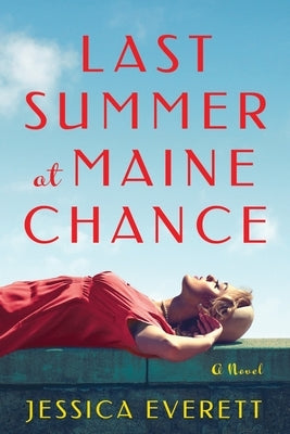 Last Summer at Maine Chance by Everett, Jessica