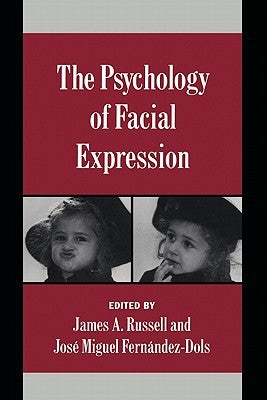 The Psychology of Facial Expression by Fernandez-Dols, Jose-Miguel