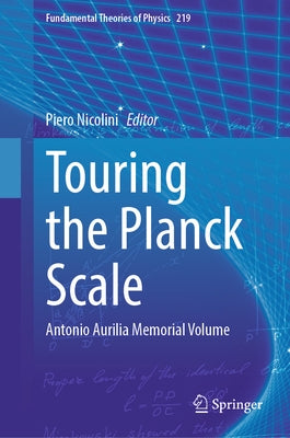 Touring the Planck Scale: Antonio Aurilia Memorial Volume by Nicolini, Piero
