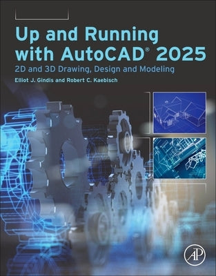 Up and Running with Autocad(r) 2025: 2D and 3D Drawing, Design and Modeling by Kaebisch, Robert C.