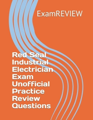 Red Seal Industrial Electrician Exam Unofficial Practice Review Questions by Yu, Mike