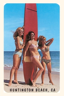 The Vintage Journal Surfer Girls, Huntington Beach, California by Found Image Press