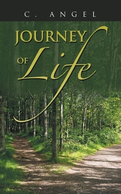 Journey of Life by Angel, C.