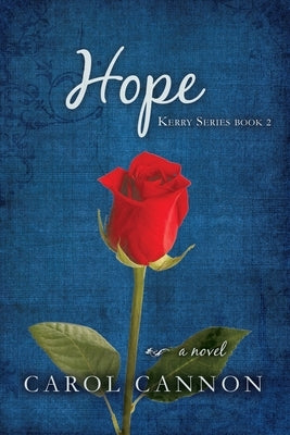 Hope: Kerry Series Book 2 by Cannon, Carol