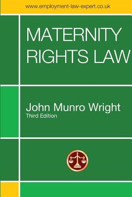 Maternity Rights Law Third Edition by Wright, John M.