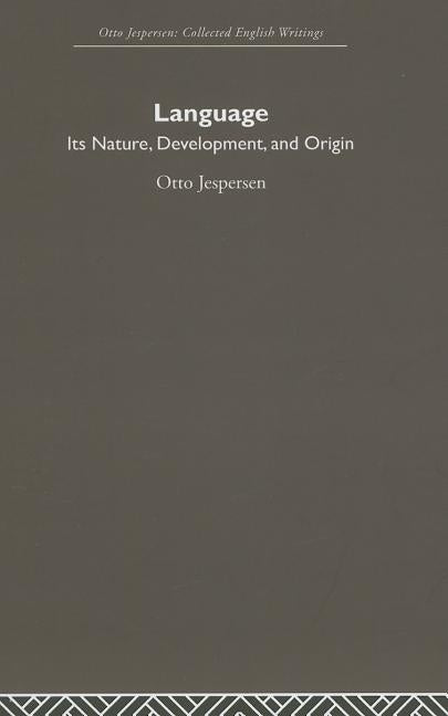 Language: Its Nature and Development by Jespersen, Otto
