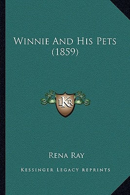 Winnie And His Pets (1859) by Ray, Rena
