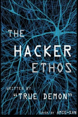 The Hacker Ethos: The Beginner's Guide to Ethical Hacking and Penetration Testing by Amie-San