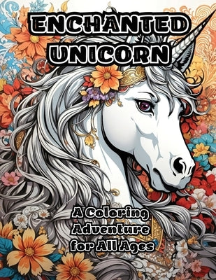 Enchanted Unicorn: A Coloring Adventure for All Ages by Colorzen