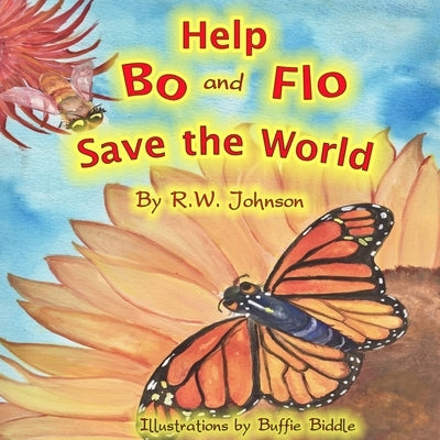 Help Bo and Flo Save the World by Biddle, Buffie