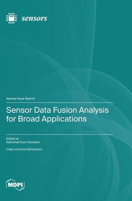 Sensor Data Fusion Analysis for Broad Applications by Carralero, Natividad Duro