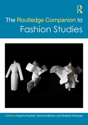 The Routledge Companion to Fashion Studies by Paulicelli, Eugenia