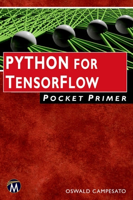Python for Tensorflow Pocket Primer by Campesato, Oswald