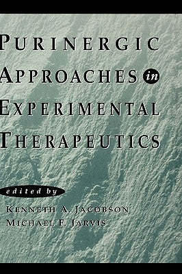 Purinergic Approaches in Experimental Therapeutics by Jacobson, Kenneth A.