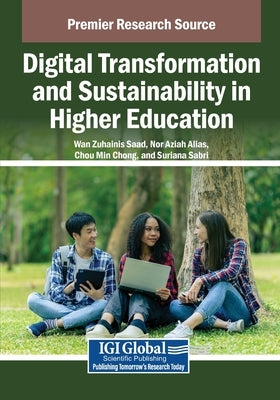 Digital Transformation and Sustainability in Higher Education by Saad, Wan Zuhainis