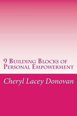 9 Building Blocks of Personal Empowerment by Lacey Donovan, Cheryl