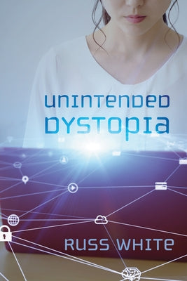 Unintended Dystopia by White, Russ