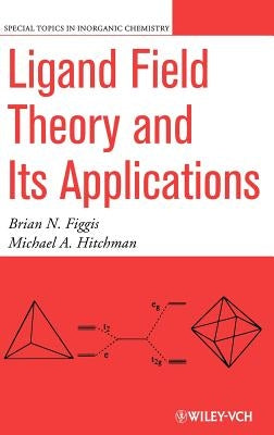 Ligand Field Theory and Its Applications by Figgis, Brian N.