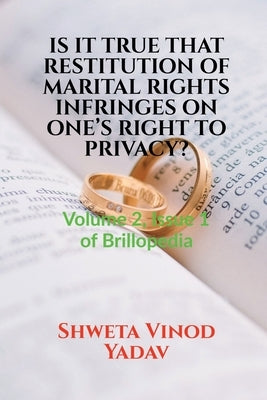Is It True That Restitution of Marital Rights Infringes on One's Right to Privacy? by Yadav, Shweta