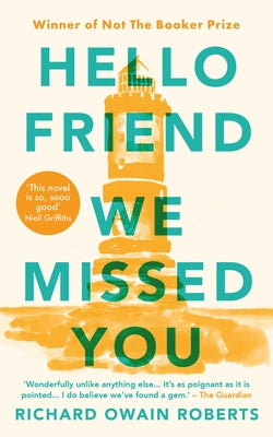 Hello Friend We Missed You by Roberts, Richard Owain