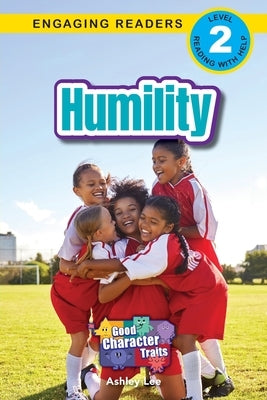 Humility: Good Character Traits (Engaging Readers, Level 2) by Lee, Ashley