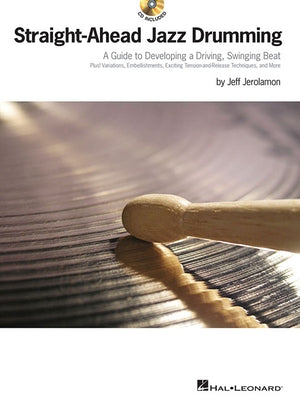 Straight-Ahead Jazz Drumming: A Guide to Developing a Driving, Swinging Beat by Jerolamon, Jeff