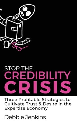 Stop The Credibility Crisis by Jenkins, Debbie