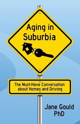 Aging In Suburbia by Gould Phd, Jane