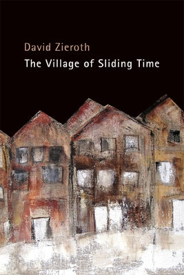 The Village of Sliding Time by Zieroth, David