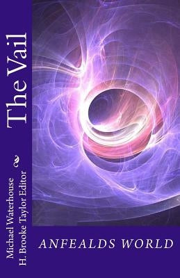 The Vail: Anfealds World by Waterhouse, Michael D.