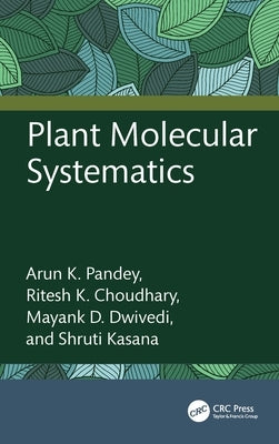 Plant Molecular Systematics by Pandey, Arun K.