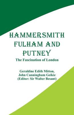 Hammersmith, Fulham and Putney: The Fascination of London by Mitton, Geraldine Edith
